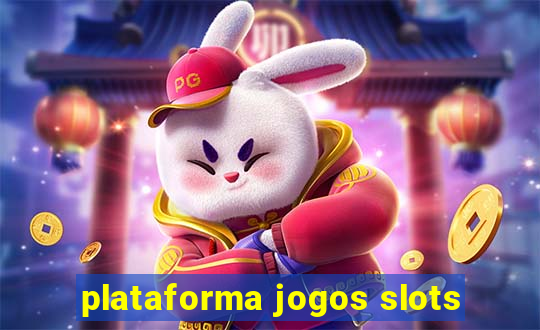 plataforma jogos slots